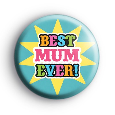 Best Mum Ever Button Badges
