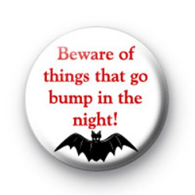 Beware of things that go bump in the night badge