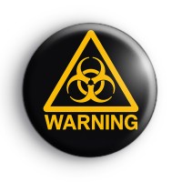 Bio Hazard Warning Badge Button Badges