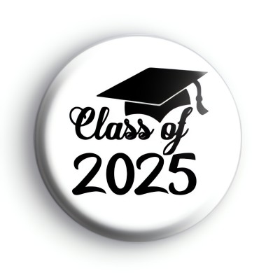 Black and White Class of 2025 Pin Button Badge