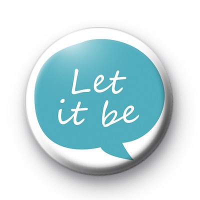 Blue Let It Be Badge