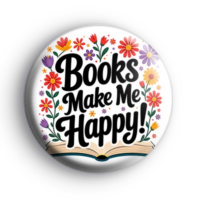 Books Make Me Happy Floral Badge