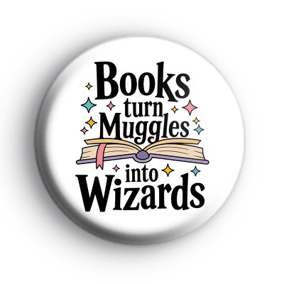 Books Turn Muggles Into Wizards Badge