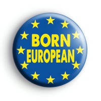 Born European Button Badge Button Badges