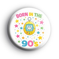 Born In The 90s Tamagotchi Badge