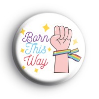 Born This Way Pride Badge