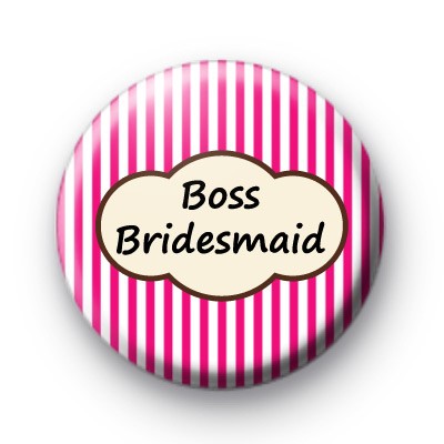 Bright Pink Stripey Boss Bridesmaid Badge