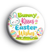 Bunny Kisses and Easter Wishes Button Badge