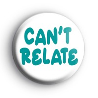 Can't Relate Badge