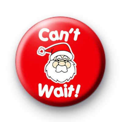 Cant Wait For Christmas badges