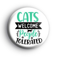 Cats Welcome People Tolerated Badge