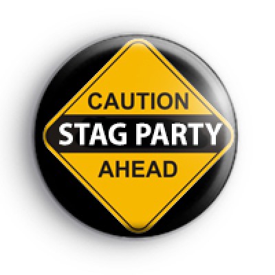 Caution Stag Party Badges