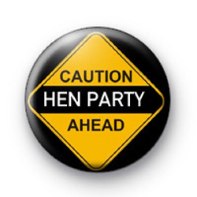 Caution Hen Party Badge