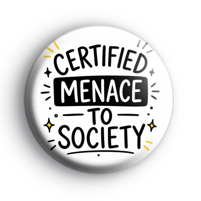 Certified Menace To Society Badge