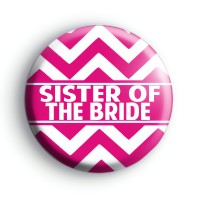 Chevron Pink Sister of the Bride Badge
