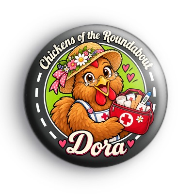 Chickens Of The Roundabout Dora Badge