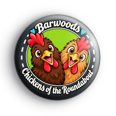Chickens Of The Roundabout Brown Badge