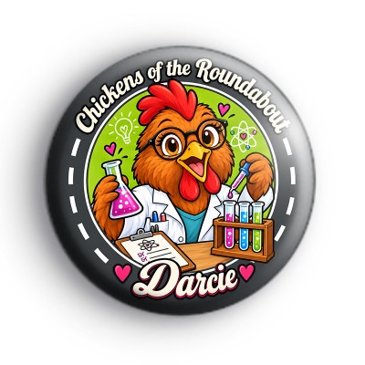 Chickens Of The Roundabout Darcie Badge