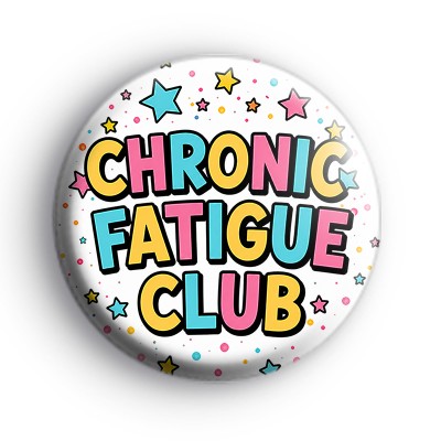 Chronic Fatigue Club Badge