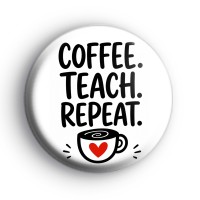 Coffee Teach Repeat Badge
