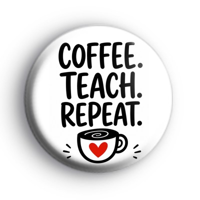 Coffee Teach Repeat Badge