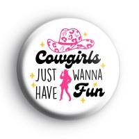 Cowgirls Just Wanna Have Fun Badge