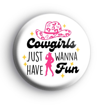 Cowgirls Just Wanna Have Fun Badge