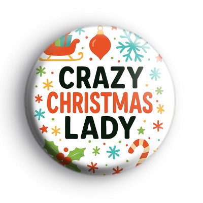 Crazy Christmas Lady Badge