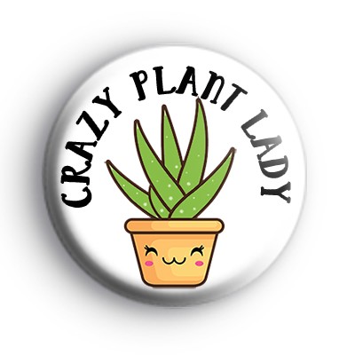 Crazy Plant Lady Badge