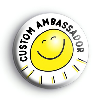 Custom Ambassador Yellow Sunshine Badge