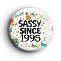 Custom Sassy Since Badge Button Badges