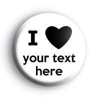 Custom Black I Love Badge Button Badges