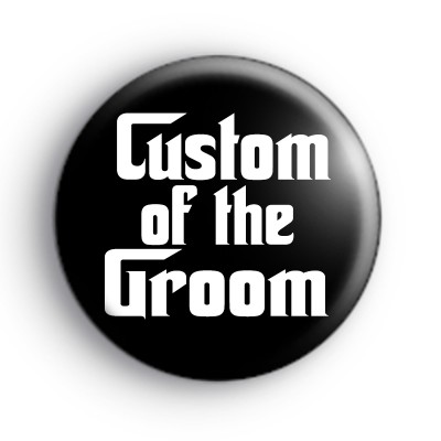 Godfather Custom Of The Groom Badge