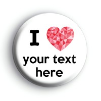Custom Pink Geometric I Love Badge Button Badges