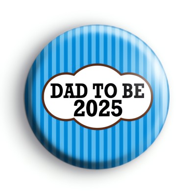 Blue Dad To Be 2025 Badge