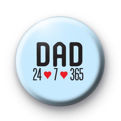 Dad 24  7  365  badge