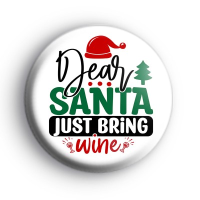 Santa Just Bring Wine Badge
