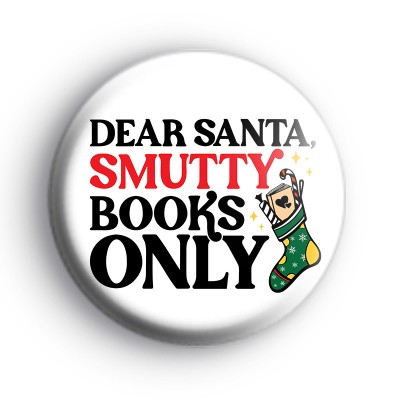 Dear Santa Smutty Books Only Badge