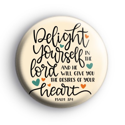 Delight Yourself In The Lord Badge