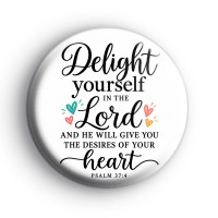 Delight Yourself In The Lord Badge