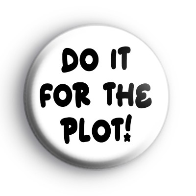 Do It For The Plot Badge