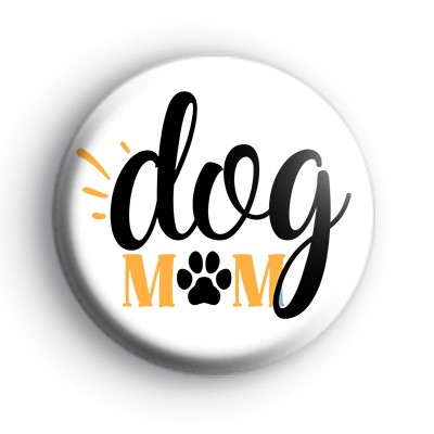 Dog Mum Button Badge