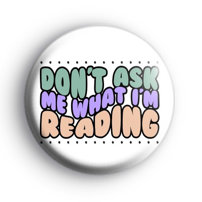 Dont ask me what I am reading badge