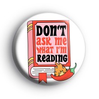 Dont Ask Me Badge