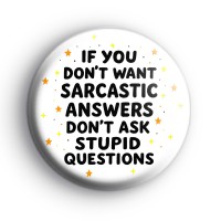 Dont Ask Stupid Questions Badge Button Badges Dont Ask Stupid Questions Badge Button Badges