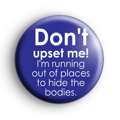 Dont upset me badge