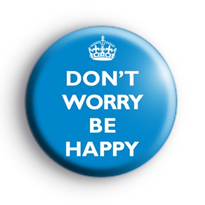 Dont Worry Be Happy Blue Badge