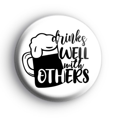 Drinks Well With Others Button Badges