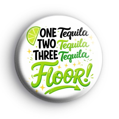 Drunk On Tequila Badge