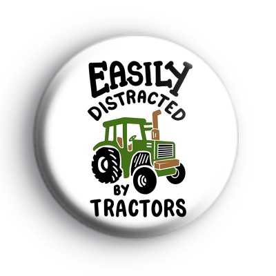 Easily Distracted By Tractors Badge